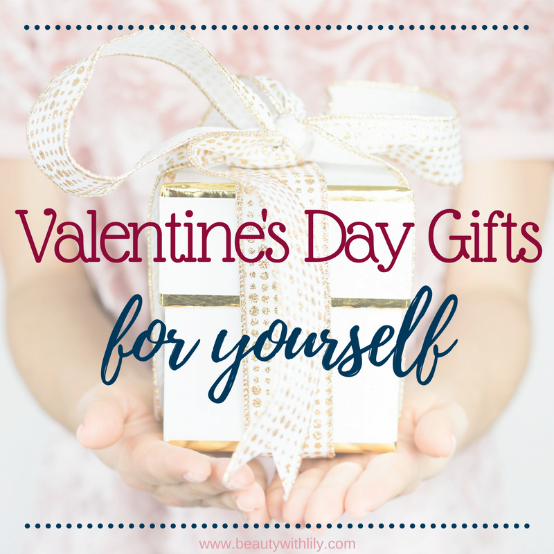 Valentines gifts for yourself