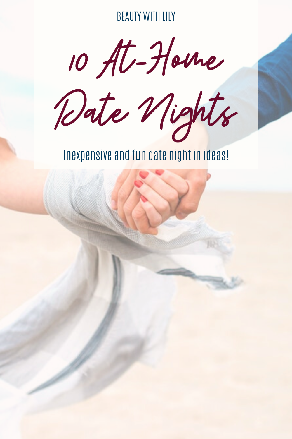 10 At-Home Date Nights To Try // Date Night Ideas // Date Night In Ideas // Romantic Date Night Ideas // Fun Date Night Ideas // Inexpensive Date Night Ideas // Cheap Date Night Ideas // Date Night Ideas At Home | Beauty With Lily #athomedatenights #datenight #stayhomestaysafe