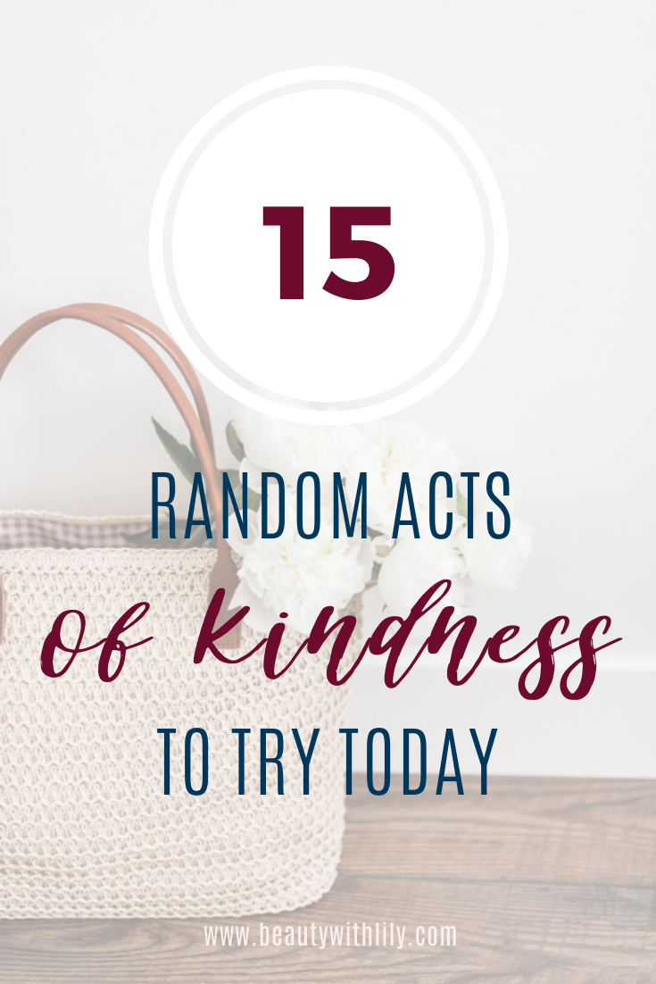 Random Acts of Kindness // How to Be Kind // Random Acts of Kindness for Adults // Random Acts of Kindness Quotes // Random Acts of Kindness Ideas // Inspiring Ideas || Beauty With Lily #randomactsofkindness